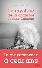 Download this eBook Le mystère de la chambre Jeanne Calment