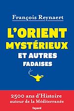 Télécharger le livre :  L'Orient mystérieux et autres fadaises