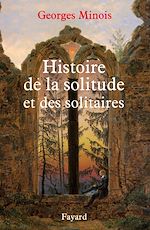 Télécharger le livre :  Histoire de la solitude et des solitaires