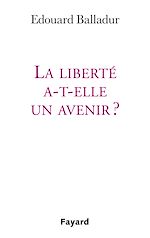 Download this eBook La liberté a-t-elle un avenir ?