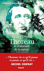 Télécharger le livre :  Henry David Thoreau, le célibataire de la nature