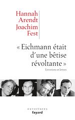 Télécharger le livre :  «Eichmann était d'une bêtise révoltante»