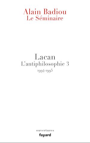 LE SEMINAIRE - LACAN - L'ANTIPHILOSOPHIE 3 (1994-1995)
