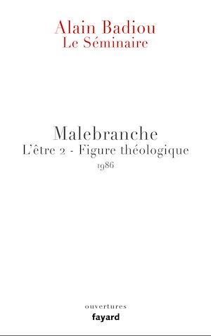 LE SEMINAIRE - MALEBRANCHE - L'ETRE 2 - FIGURE THEOLOGIQUE (1986)