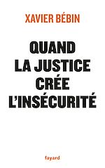 Download this eBook Quand la justice crée l'insécurité