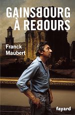 Télécharger le livre :  Gainsbourg à rebours