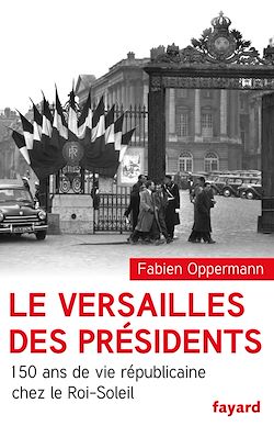 Télécharger le livre :  Le Versailles des présidents