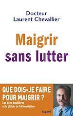Télécharger le livre :  Maigrir sans lutter