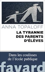 Télécharger le livre :  La Tyrannie des parents d'élèves