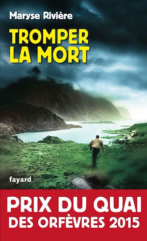 TROMPER LA MORT - PRIX DU QUAI DES ORFEVRES 2015