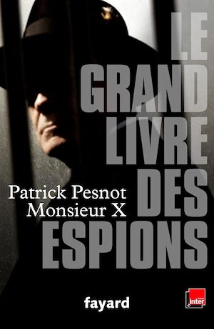 Le grand livre des espions | Pesnot, Patrick. Auteur