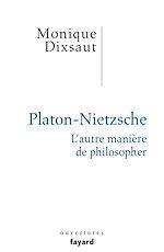 Télécharger le livre :  Platon-Nietzsche. L'autre manière de philosopher