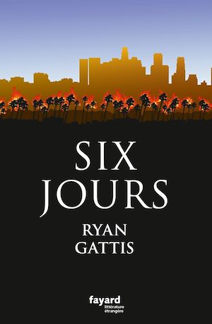 Six jours | Gattis, Ryan. Auteur