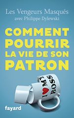 Télécharger le livre :  Comment pourrir la vie de son patron