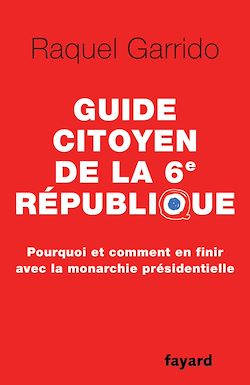 Télécharger le livre :  Guide citoyen de la 6e République