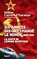 Télécharger le livre :  Six années qui ont changé le monde 1985-1991