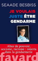 Download this eBook Je voulais juste être gendarme