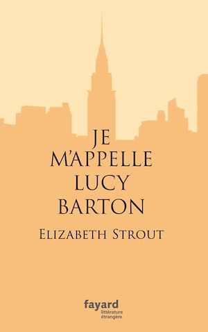 Je m'appelle Lucy Barton | Strout, Elizabeth. Auteur