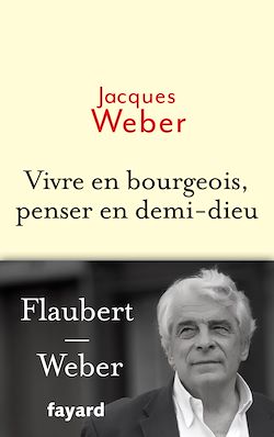 Télécharger le livre :  Vivre en bourgeois, penser en demi-dieu