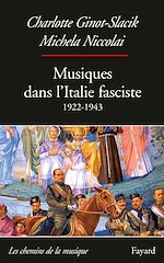 Télécharger le livre :  Musiques dans l'Italie fasciste (1922-1943)