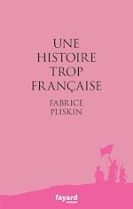 Télécharger le livre :  Une histoire trop française