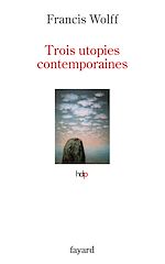 Télécharger le livre :  Trois utopies contemporaines