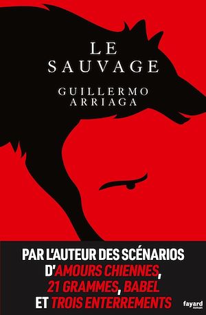 Le sauvage | Arriaga, Guillermo