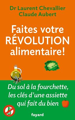 Télécharger le livre :  Faites votre révolution alimentaire !