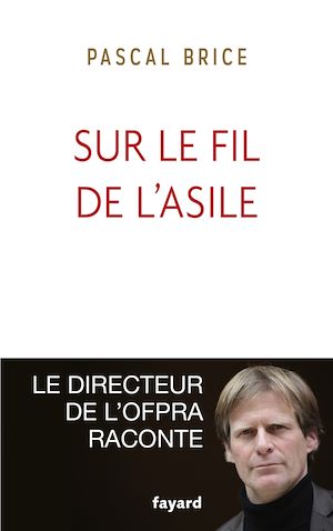 Sur le fil de l'asile | Pascal, Brice. Auteur
