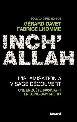INCH'ALLAH : L'ISLAMISATION A VISAGE DECOUVERT