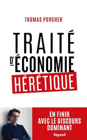 Traité d'économie hérétique | Porcher, Thomas. Auteur