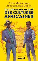Télécharger le livre :  Dictionnaire enjoué des cultures africaines