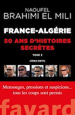 Télécharger le livre :  France-Algérie : 50 ans d'histoires secrètes-Vol.2