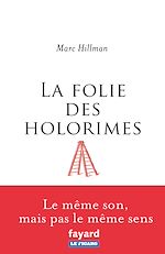 Télécharger le livre :  La folie des Holorimes