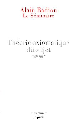 Télécharger le livre :  Le Séminaire - Théorie axiomatique du sujet (1996-1998)