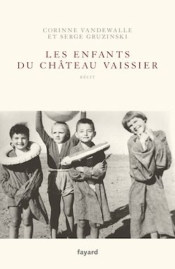 Télécharger le livre :  Les enfants du Château-Vaissier (1914-1967)