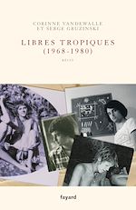Télécharger le livre :  Libres tropiques (1968-1980)