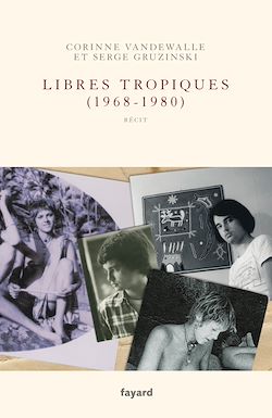 Télécharger le livre :  Libres tropiques (1968-1980)