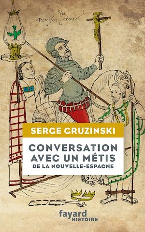 CONVERSATION AVEC UN METIS DE LA NOUVELLE-ESPAGNE