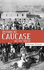 Télécharger le livre :  Histoire du Caucase au XXe siècle