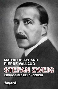 Téléchargez le livre :  Stefan Zweig, l'impossible renoncement