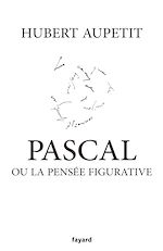 Télécharger le livre :  Pascal ou la pensée figurative