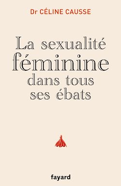 Télécharger le livre :  La sexualité féminine dans tous ses ébats