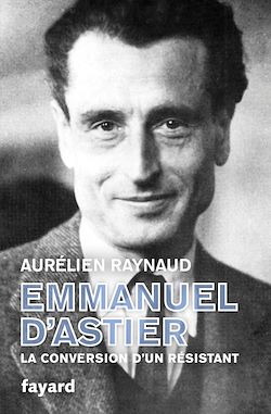 Télécharger le livre :  Emmanuel d'Astier, la conversion d'un résistant