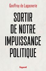 Télécharger le livre :  Sortir de notre impuissance politique