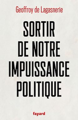 Télécharger le livre :  Sortir de notre impuissance politique
