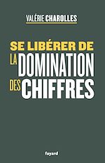 Télécharger le livre :  Se libérer de la domination des chiffres
