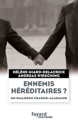 Télécharger le livre :  Ennemis héréditaires ? Un dialogue franco-allemand