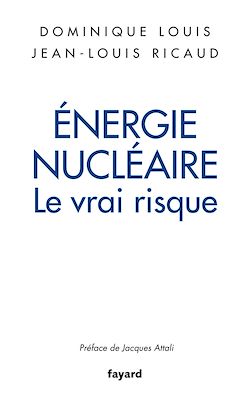 Télécharger le livre :  Énergie nucléaire : le vrai risque