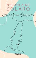 Télécharger le livre :  Jamais je ne t'oublierai